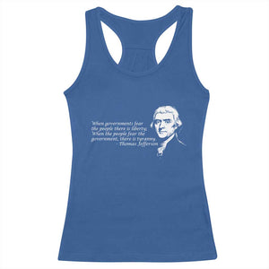Thomas Jefferson Racerback Tank Top When Governments Fear The People There Is Liberty TS10 Royal Blue Print Your Wear