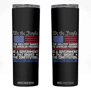 Thomas Jefferson Skinny Tumbler The Greatest Danger To Freedom Patriotic USA Flag TS10 Black Print Your Wear