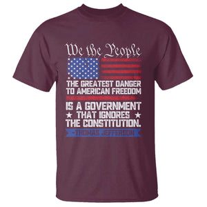 Thomas Jefferson T Shirt The Greatest Danger To Freedom Patriotic USA Flag TS10 Maroon Print Your Wear