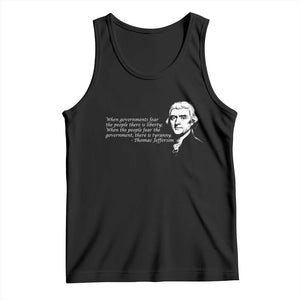 Thomas Jefferson Tank Top When Governments Fear The People There Is Liberty TS10 Black Print Your Wear