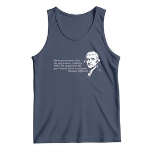 Thomas Jefferson Tank Top When Governments Fear The People There Is Liberty TS10 Navy Print Your Wear