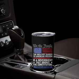 Thomas Jefferson Tumbler Cup The Greatest Danger To Freedom Patriotic USA Flag TS10 Print Your Wear