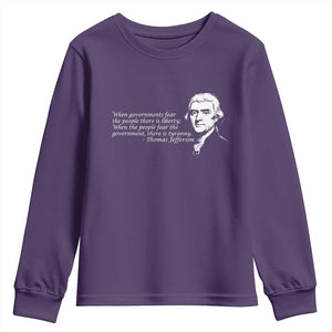 Thomas Jefferson Youth Sweatshirt When Governments Fear The People There Is Liberty TS10 Purple Print Your Wear