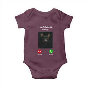 Tim Cheese Is Calling Baby Onesie Funny Decline Or Accept Meme TS02 Maroon Print Your Wear