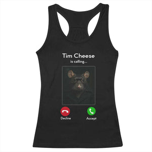 Tim Cheese Is Calling Racerback Tank Top Funny Decline Or Accept Meme TS02 Black Print Your Wear