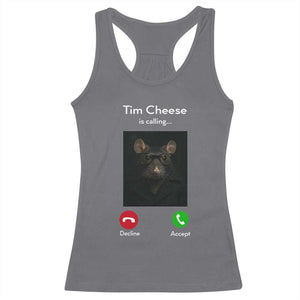 Tim Cheese Is Calling Racerback Tank Top Funny Decline Or Accept Meme TS02 Charcoal Print Your Wear