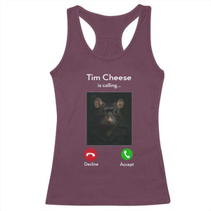 Tim Cheese Is Calling Racerback Tank Top Funny Decline Or Accept Meme TS02 Maroon Print Your Wear