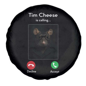 Tim Cheese Is Calling Spare Tire Cover Funny Decline Or Accept Meme TS02 Print Your Wear