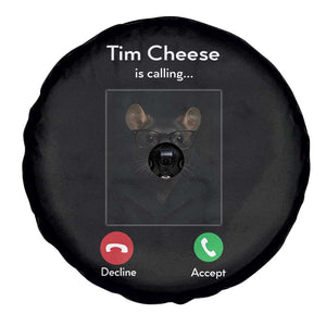 Tim Cheese Is Calling Spare Tire Cover Funny Decline Or Accept Meme TS02 Print Your Wear