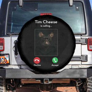 Tim Cheese Is Calling Spare Tire Cover Funny Decline Or Accept Meme TS02 No hole Black Print Your Wear