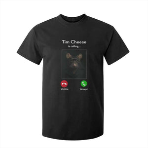 Tim Cheese Is Calling T Shirt For Kid Funny Decline Or Accept Meme TS02 Black Print Your Wear
