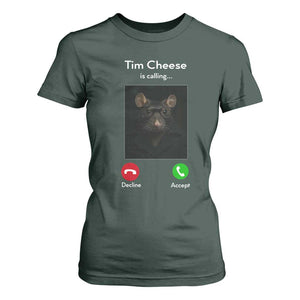 Tim Cheese Is Calling T Shirt For Women Funny Decline Or Accept Meme TS02 Dark Forest Green Print Your Wear