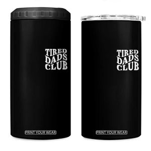 Tired Dads Club 4 in 1 Can Cooler Tumbler Fathers Day Funny Dad Life TS10 One Size: 16 oz Black Print Your Wear