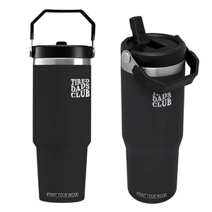 Tired Dads Club Flip Straw Tumbler Fathers Day Funny Dad Life TS10 One Size: 30 oz Black Print Your Wear