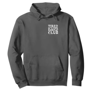 Tired Dads Club Hoodie Fathers Day Funny Dad Life TS10 Dark Heather Print Your Wear