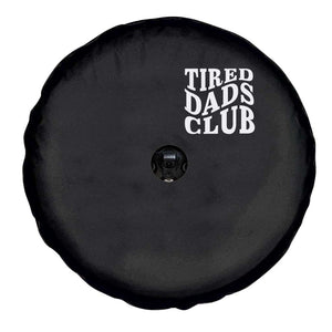 Tired Dads Club Spare Tire Cover Fathers Day Funny Dad Life TS10 Print Your Wear