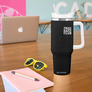 Tired Dads Club Tumbler With Handle Fathers Day Funny Dad Life TS10 Print Your Wear