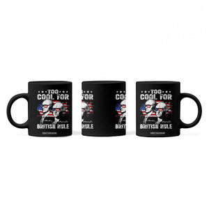 Too Cool For British Rule Coffee Mug USA American Flag 4th of July TS10 Print Your Wear
