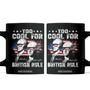 Too Cool For British Rule Coffee Mug USA American Flag 4th of July TS10 Black Print Your Wear