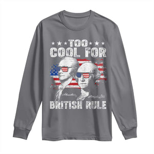 Too Cool For British Rule Long Sleeve Shirt USA American Flag 4th of July TS10 Charcoal Print Your Wear