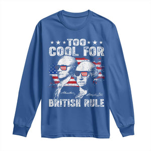 Too Cool For British Rule Long Sleeve Shirt USA American Flag 4th of July TS10 Royal Blue Print Your Wear