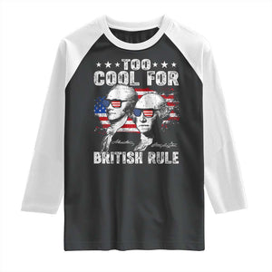 Too Cool For British Rule Raglan Shirt USA American Flag 4th of July TS10 Black White Print Your Wear