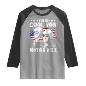 Too Cool For British Rule Raglan Shirt USA American Flag 4th of July TS10 Sport Gray Black Print Your Wear