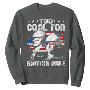 Too Cool For British Rule Sweatshirt USA American Flag 4th of July TS10 Dark Heather Print Your Wear