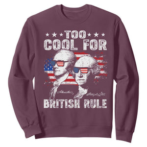 Too Cool For British Rule Sweatshirt USA American Flag 4th of July TS10 Maroon Print Your Wear