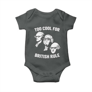 Too Cool for British Rule Founding Fathers Baby Onesie Funny Patriotic USA 4th of July TS02 Dark Heather Print Your Wear