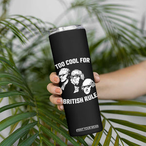 Too Cool for British Rule Founding Fathers Skinny Tumbler Funny Patriotic USA 4th of July TS02 Print Your Wear