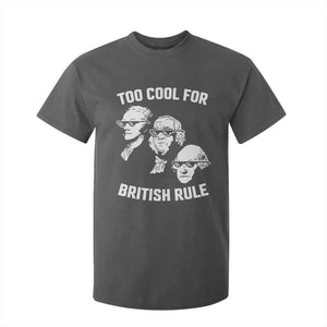 Too Cool for British Rule Founding Fathers T Shirt For Kid Funny Patriotic USA 4th of July TS02 Dark Heather Print Your Wear