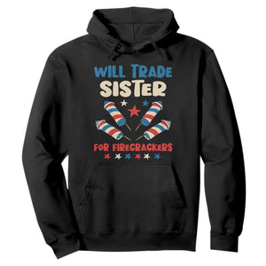 Trade Sister For Firecrackers Hoodie Funny Boys 4th Of July Kids Patriotic TS10 Black Print Your Wear