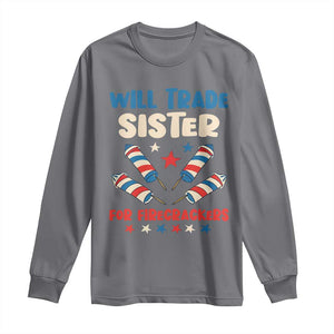 Trade Sister For Firecrackers Long Sleeve Shirt Funny Boys 4th Of July Kids Patriotic TS10 Charcoal Print Your Wear