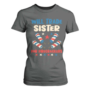 Trade Sister For Firecrackers T Shirt For Women Funny Boys 4th Of July Kids Patriotic TS10 Dark Heather Print Your Wear