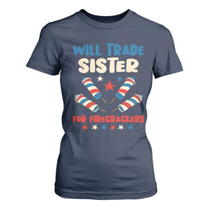 Trade Sister For Firecrackers T Shirt For Women Funny Boys 4th Of July Kids Patriotic TS10 Navy Print Your Wear