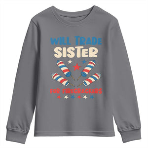 Trade Sister For Firecrackers Youth Sweatshirt Funny Boys 4th Of July Kids Patriotic TS10 Charcoal Print Your Wear