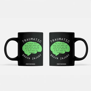Traumatic Brain Injury Awareness Coffee Mug TBI Support TS02 Black Print Your Wear