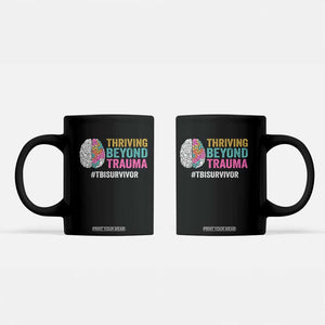 Traumatic Brain Injury Awareness Coffee Mug Thriving Beyond Trauma TBI Survivor TS02 Black Print Your Wear
