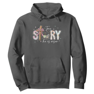 True Story He Is Risen Hoodie Christian Easter Day Religious Bible Verse TS11 Dark Heather Print Your Wear