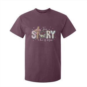 True Story He Is Risen T Shirt For Kid Christian Easter Day Religious Bible Verse TS11 Maroon Print Your Wear
