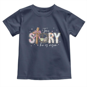 True Story He Is Risen Toddler T Shirt Christian Easter Day Religious Bible Verse TS11 Navy Print Your Wear
