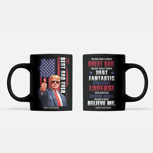 Trump Best Dad Ever Coffee Mug Funny Father's Day You Are Great Dad USA Flag TB11 Black Print Your Wear