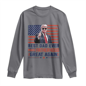 Trump Best Dad Ever Long Sleeve Shirt Funny Father's Day Make Fatherhood Great Again USA Flag TS02 Charcoal Print Your Wear