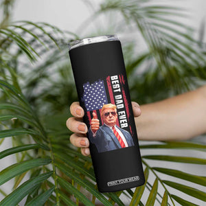 Trump Best Dad Ever Skinny Tumbler Funny Father's Day You Are Great Dad USA Flag TB11 Print Your Wear