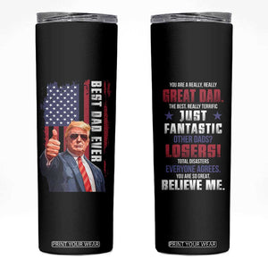 Trump Best Dad Ever Skinny Tumbler Funny Father's Day You Are Great Dad USA Flag TB11 Black Print Your Wear