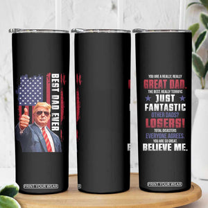 Trump Best Dad Ever Skinny Tumbler Funny Father's Day You Are Great Dad USA Flag TB11 Print Your Wear