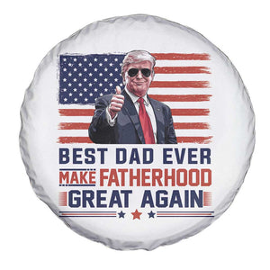 Trump Best Dad Ever Spare Tire Cover Funny Father's Day Make Fatherhood Great Again USA Flag TS02 Print Your Wear