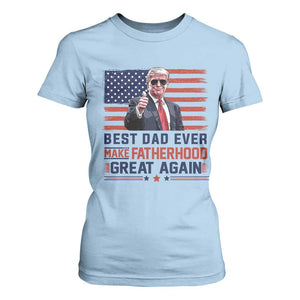 Trump Best Dad Ever T Shirt For Women Funny Father's Day Make Fatherhood Great Again USA Flag TS02 Light Blue Print Your Wear