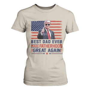 Trump Best Dad Ever T Shirt For Women Funny Father's Day Make Fatherhood Great Again USA Flag TS02 Sand Print Your Wear